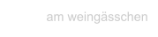 am weingässchen