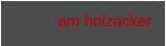 am holzacker