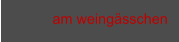 am weingässchen