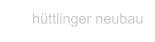 hüttlinger neubau