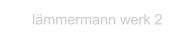 lämmermann werk 2